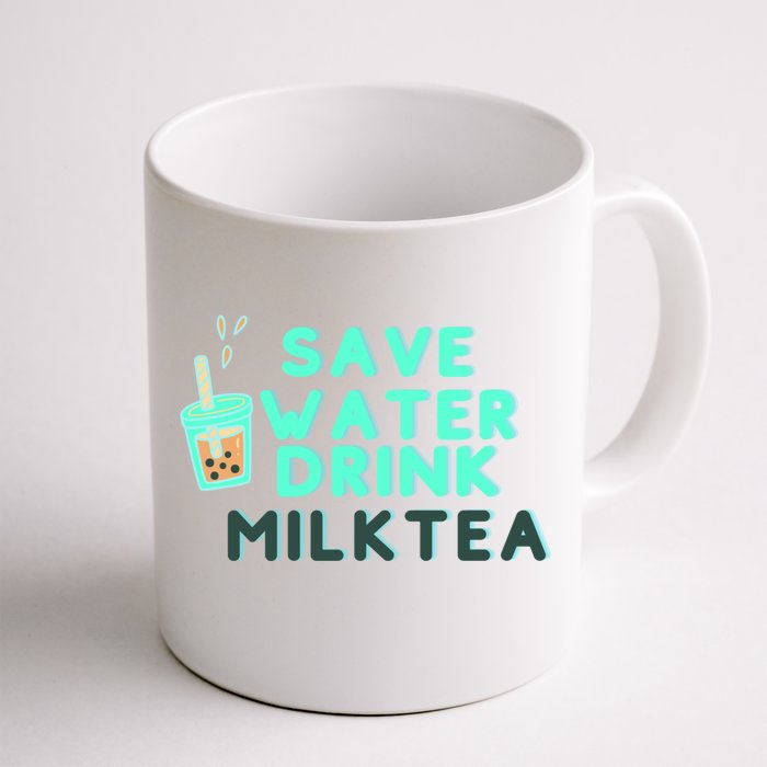 Save Water Milktea Milk Tea Lover Gift Front & Back Coffee Mug