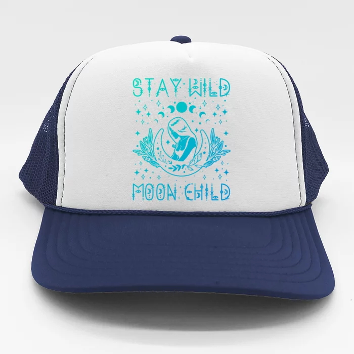 Stay Wild Moon Celestial Wiccan Witchy Boho Vibes Gift Trucker Hat