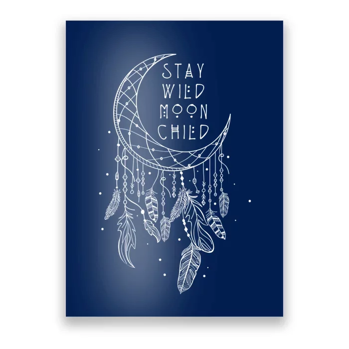 Stay Wild Moon Gift Child Dream Catcher Gift Poster