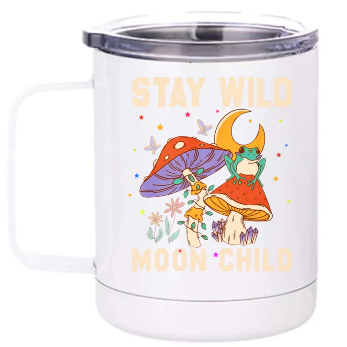 Stay Wild Moon Child And Mushroom Front & Back 12oz Stainless Steel Tumbler Cup