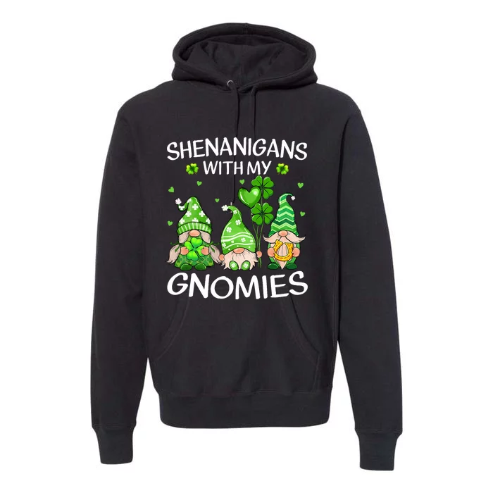 Shenanigans With My Gnomies Lucky Shamrock St Patricks Day Premium Hoodie