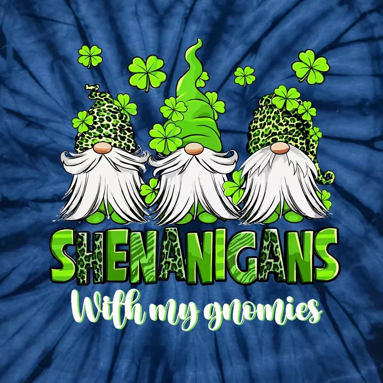 Shenanigans With My Gnomies St PatrickS Day Gnome Shamrock Tie-Dye T-Shirt