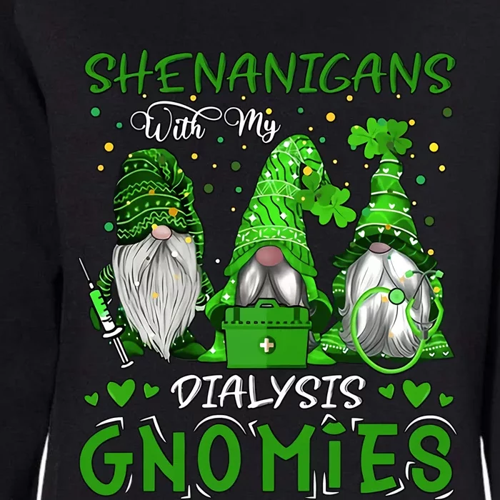 Shenanigans With My Dialysis Gnomies St Patrick's Day Nurse Renal Lucky Dialysis Womens California Wash Sweatshirt