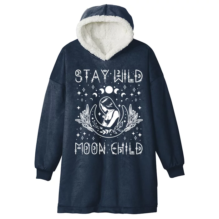 Stay Wild Moon Celestial Wiccan Witchy Boho Vibes Gift Hooded Wearable Blanket