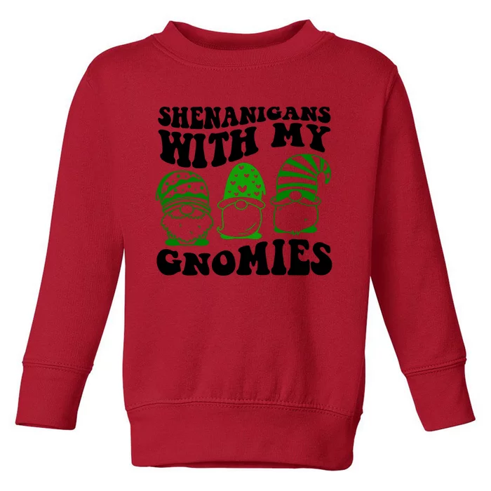 Shenanigans With My Gnomies St Patricks Day Toddler Sweatshirt