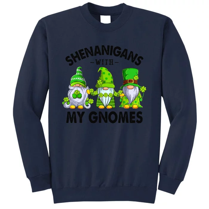 Shenanigans With My Gnomes Funny St Patrick's Day Crew Tall Sweatshirt