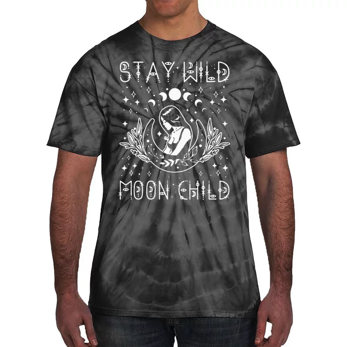 Stay Wild Moon Child Celestial Wiccan Witchy Boho Vibes Tie-Dye T-Shirt