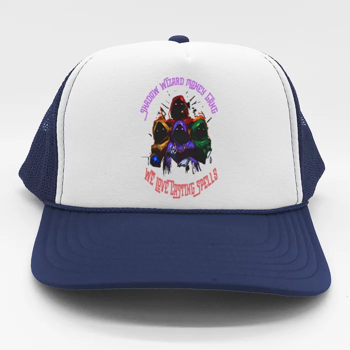 Shadow Wizard Money Gang We Love Casting Spells Shadow Wizard Money Gang Trucker Hat