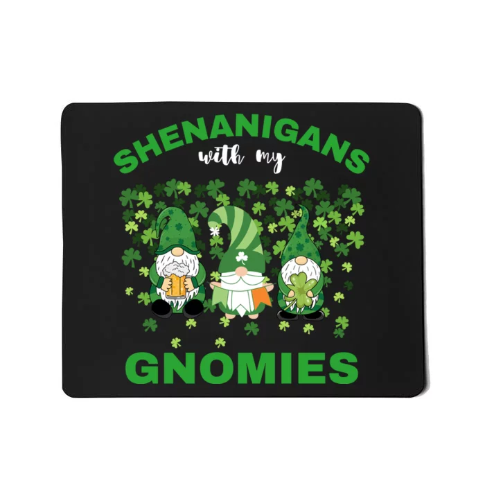 Shenanigans With My Gnomies St.Patrick Day Cute Gift Mousepad