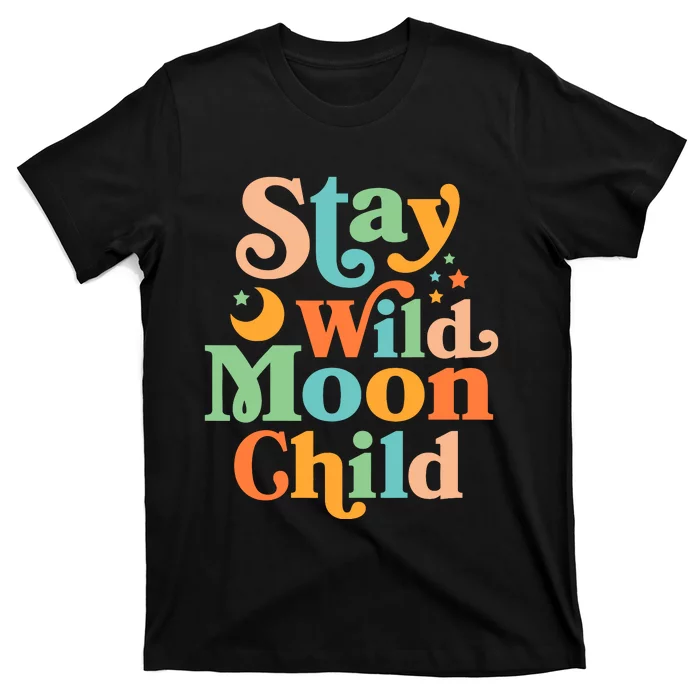 Stay Wild Moon Child Hippie Retro 60s 70s Groovy T-Shirt