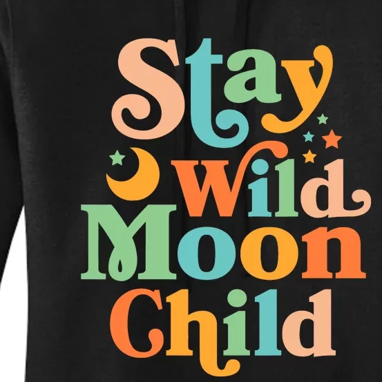 Stay Wild Moon Child Hippie Retro 60s 70s Groovy Women's Pullover Hoodie