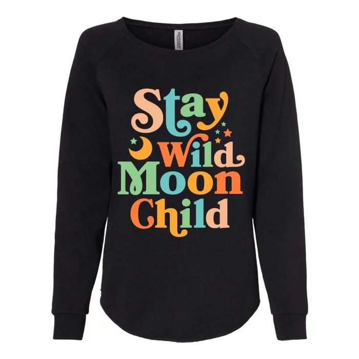 Stay Wild Moon Child Hippie Retro 60s 70s Groovy Womens California Wash Sweatshirt