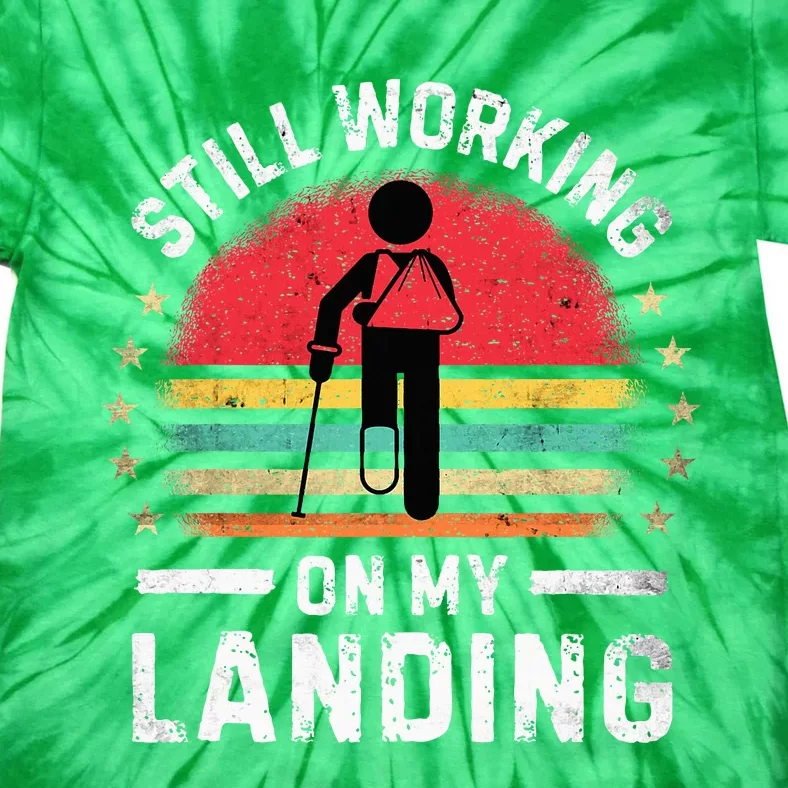 Still Working On My Landing Surgery Replacet Recovery Tie-Dye T-Shirt