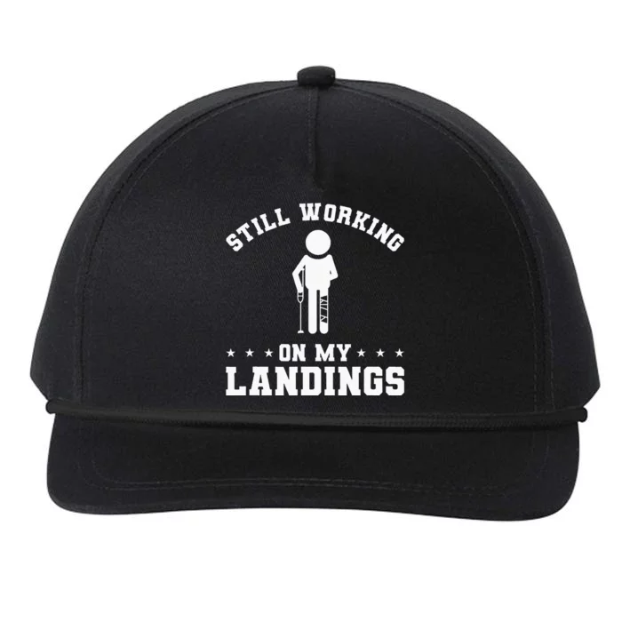 Still Working On My Landings Broken Leg Injury Recovery Snapback Five-Panel Rope Hat