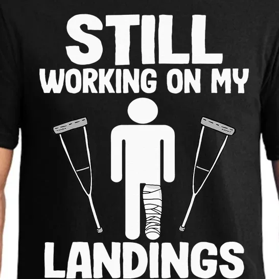 Still Working On My Landings Funny Get Well Broken Leg Pajama Set