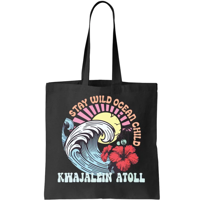 Stay Wild Ocean Child Kwajalein Atoll Tote Bag