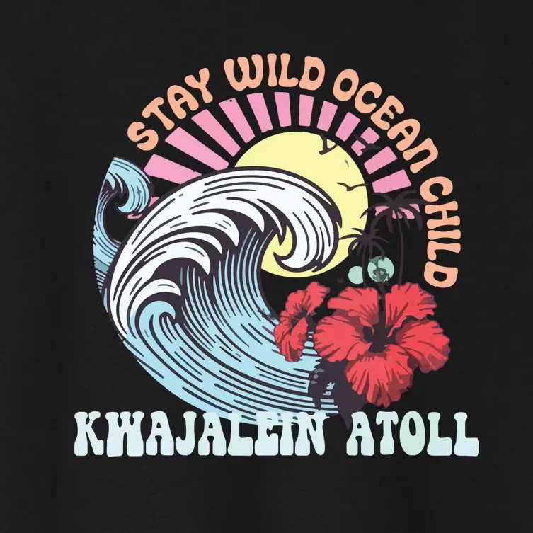 Stay Wild Ocean Child Kwajalein Atoll Women's Crop Top Tee