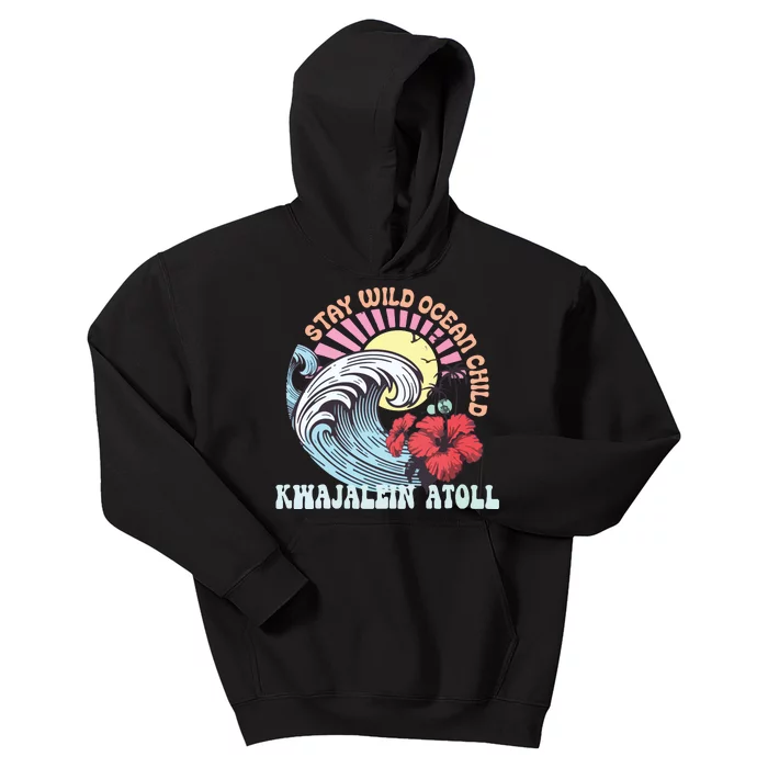 Stay Wild Ocean Child Kwajalein Atoll Kids Hoodie