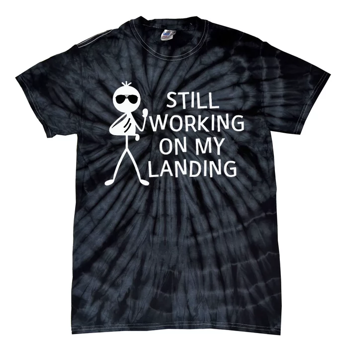 Still Working On My Landing Broken Arm Cast Recovery Tie-Dye T-Shirt