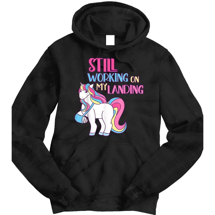 Still Working On My Landing Injury Broken Arm Cute Unicorn Tie Dye Hoodie