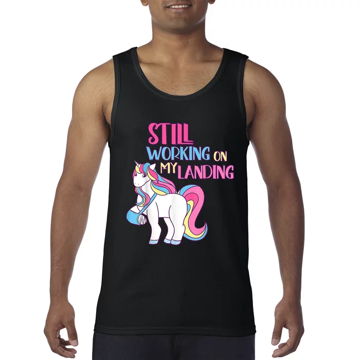 Still Working On My Landing Injury Broken Arm Cute Unicorn Tank Top