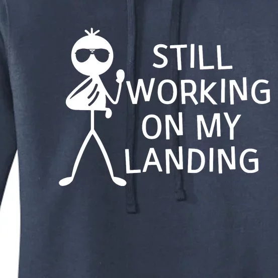 Still Working On My Landing Broken Arm Cast Recovery Women's Pullover Hoodie