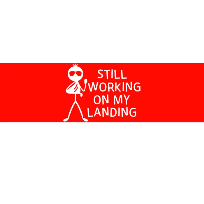 Still Working On My Landing Broken Arm Cast Recovery Bumper Sticker