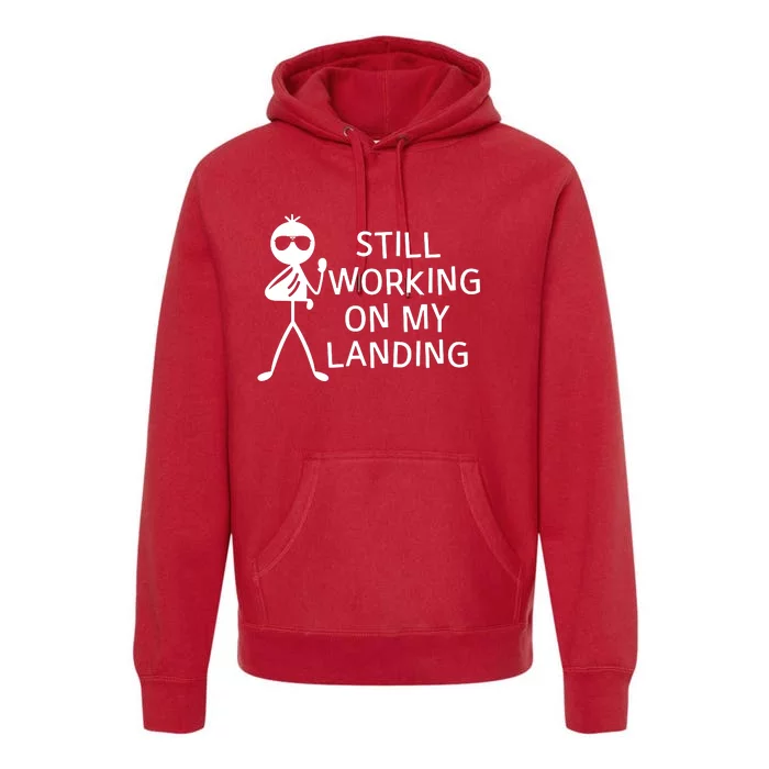 Still Working On My Landing Broken Arm Cast Recovery Premium Hoodie