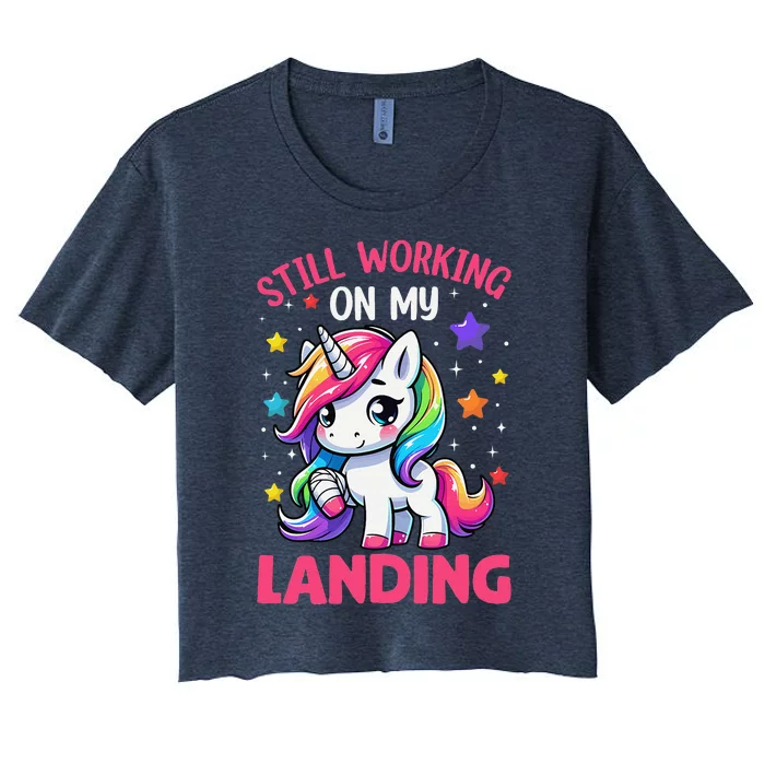 Still Working On My Landing Injury Broken Arm Cute Unicorn Women's Crop Top Tee