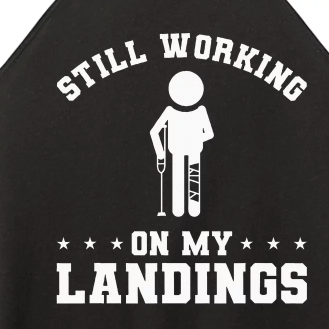 Still Working On My Landings Broken Leg Injury Recovery Women’s Perfect Tri Rocker Tank