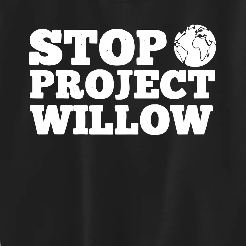 Stop Wllow Oil And Gas Project Kids Sweatshirt