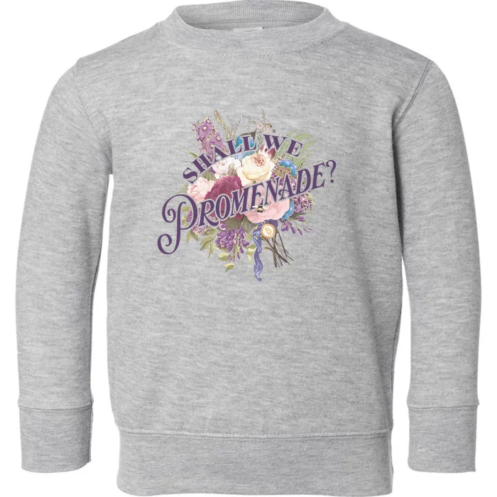 Shall We Promenade Toddler Sweatshirt