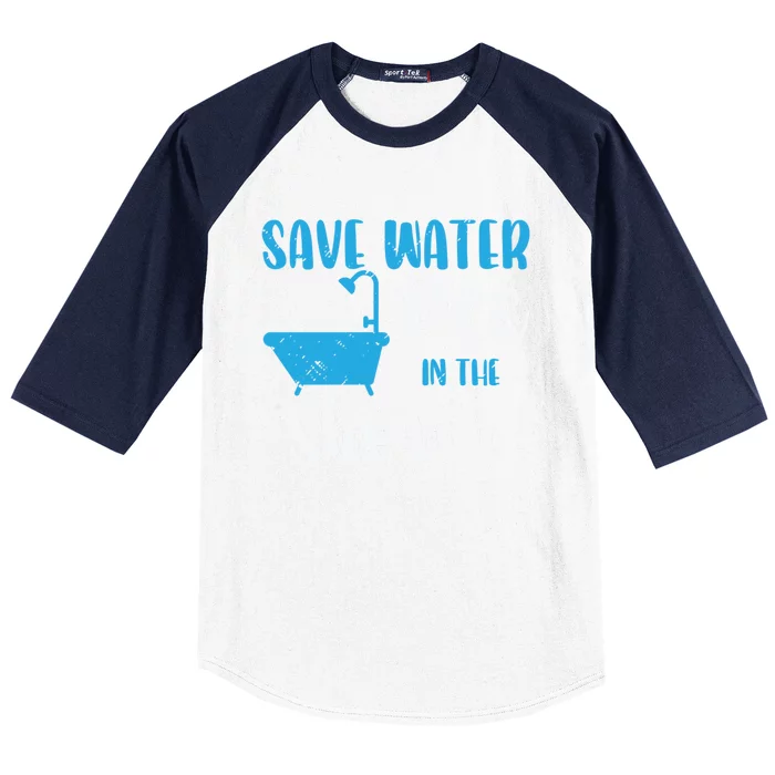 Save Water Pee In The Shower World Water Day Save Water Great Gift Baseball Sleeve Shirt