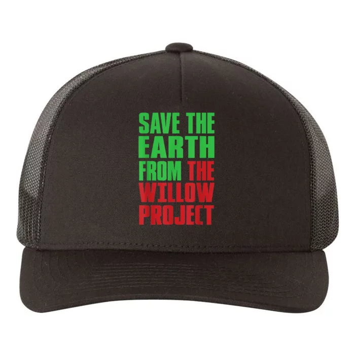 Stop Willow Project, save the earth from the Willow Project Yupoong Adult 5-Panel Trucker Hat