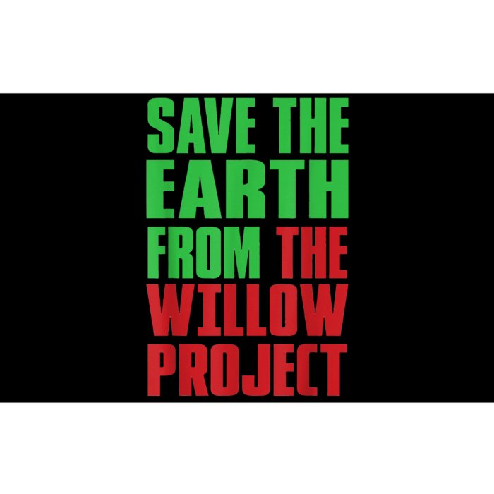 Stop Willow Project, save the earth from the Willow Project Bumper Sticker