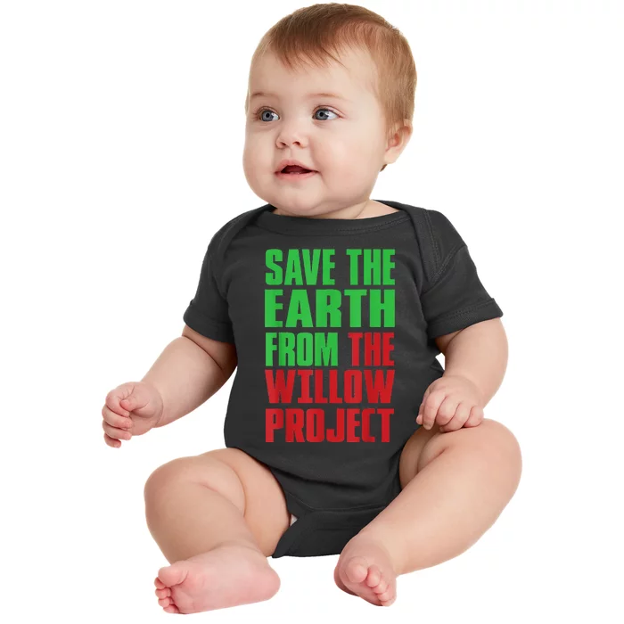 Stop Willow Project, save the earth from the Willow Project Baby Bodysuit