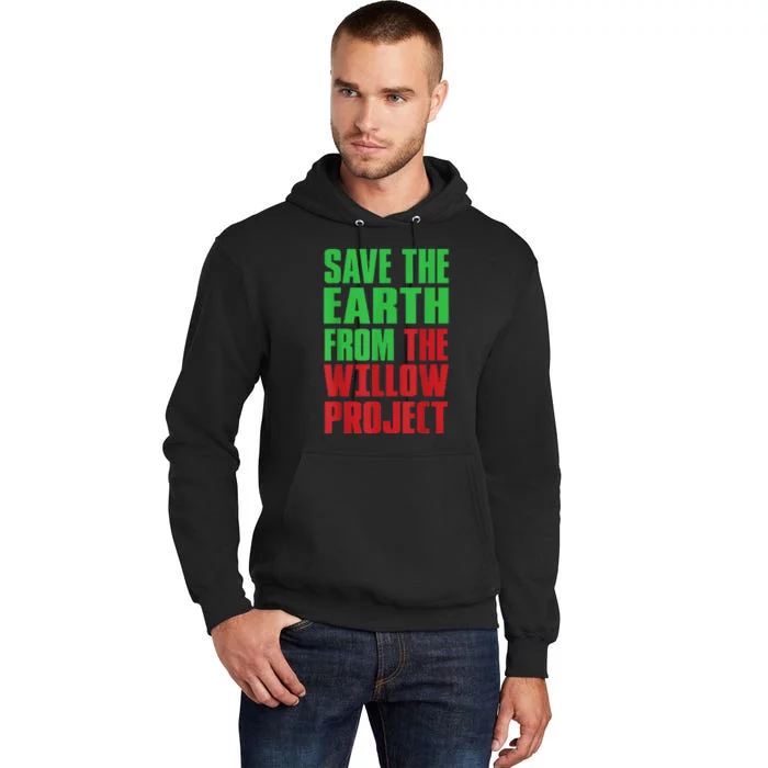 Stop Willow Project, save the earth from the Willow Project Tall Hoodie