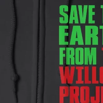 Stop Willow Project, save the earth from the Willow Project Full Zip Hoodie