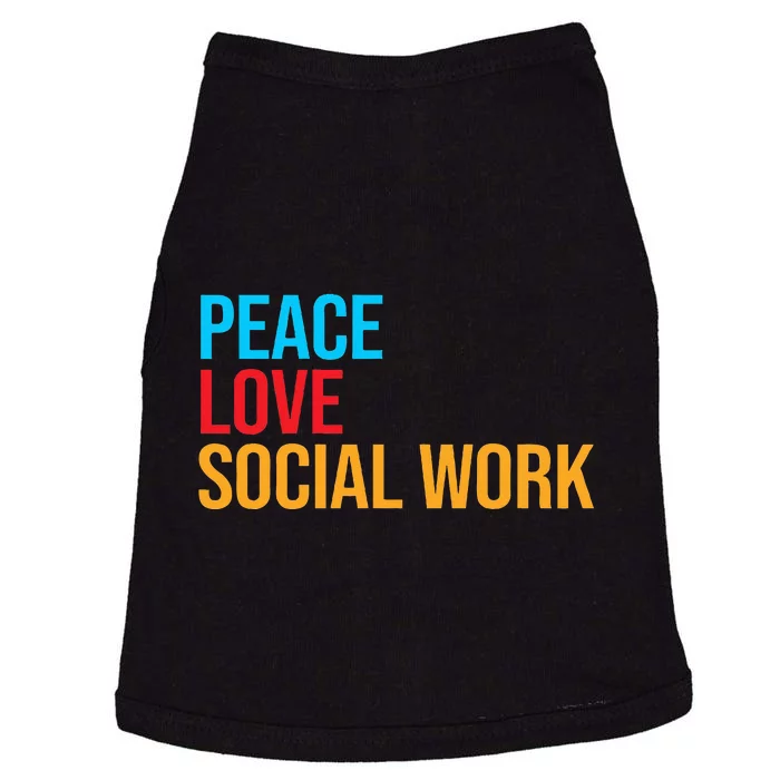 Social Worker Peace Love Social Work Doggie Tank