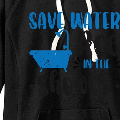 Save Water Pee In The Shower World Water Day Save Water Gift Women's Fleece Hoodie