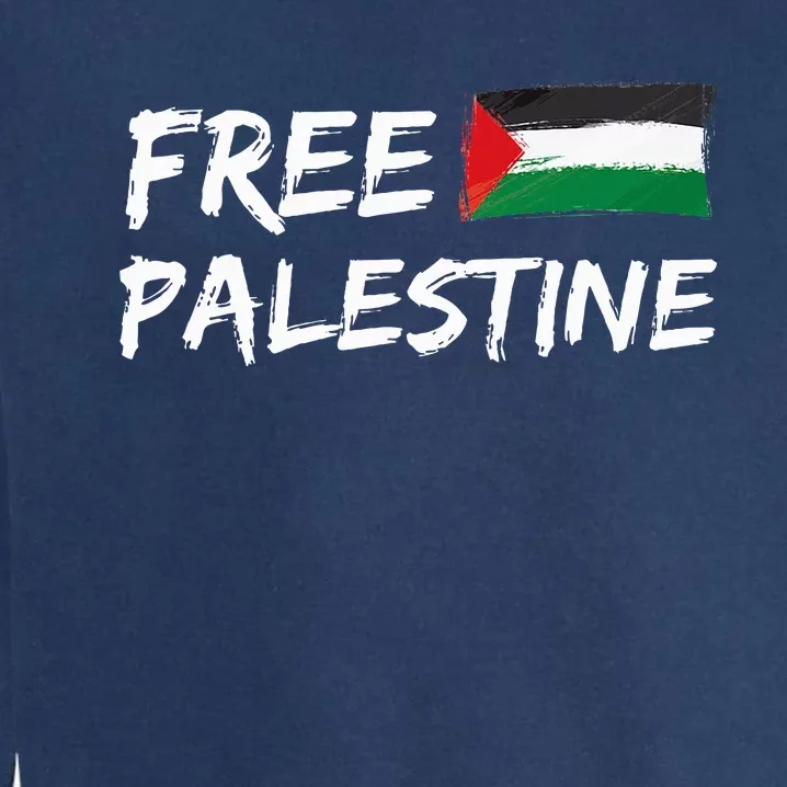 Stand With Palestine Free Palestine Peace Love Flag Garment-Dyed Sweatshirt