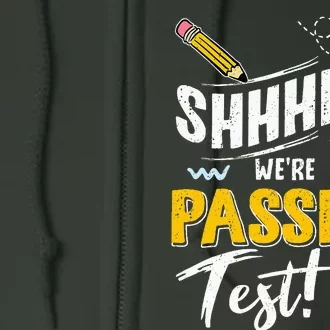 Shhh WeRe Passing Test Day Testing Teachers Completing Full Zip Hoodie