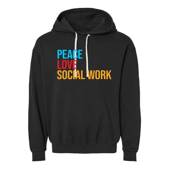 Social Worker Peace Love Social Work Garment-Dyed Fleece Hoodie