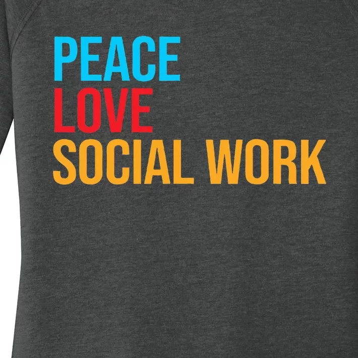 Social Worker Peace Love Social Work Women's Perfect Tri Tunic Long Sleeve Shirt