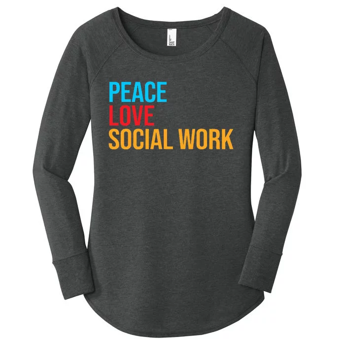 Social Worker Peace Love Social Work Women's Perfect Tri Tunic Long Sleeve Shirt