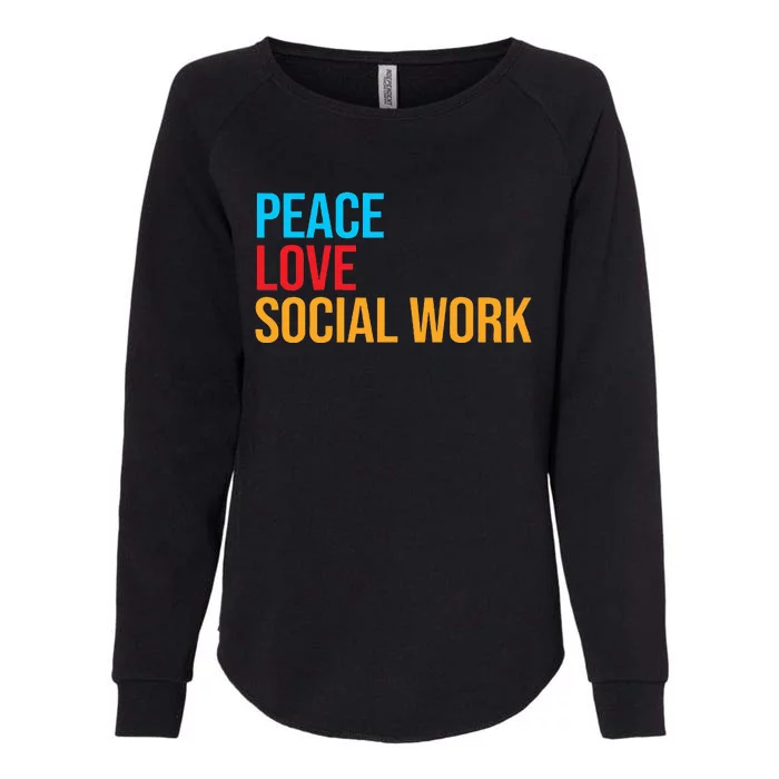 Social Worker Peace Love Social Work Womens California Wash Sweatshirt