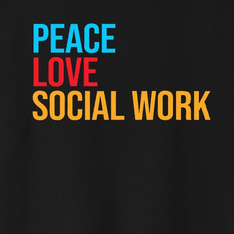 Social Worker Peace Love Social Work Women's Crop Top Tee