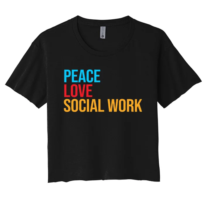 Social Worker Peace Love Social Work Women's Crop Top Tee