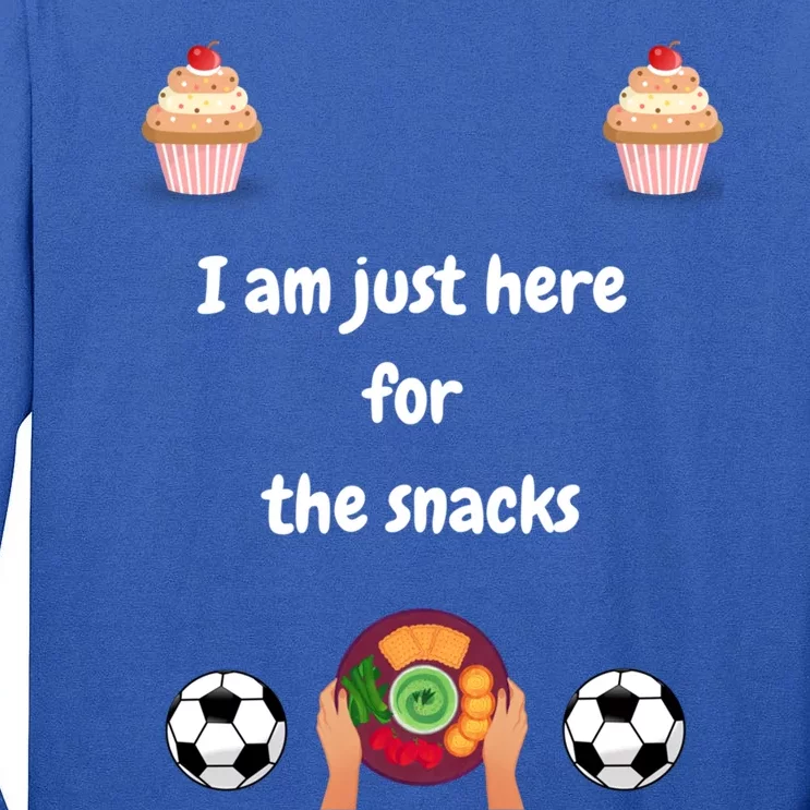 Soccer Watching Party I Am Just Here For The Snacks Funny Gift Tall Long Sleeve T-Shirt