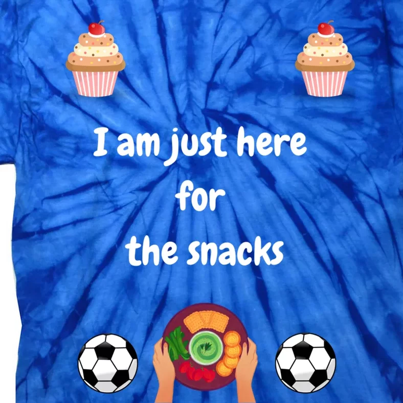 Soccer Watching Party I Am Just Here For The Snacks Funny Gift Tie-Dye T-Shirt